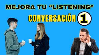 👂Mejora tu ESCUCHA de INGLÉS con esta técnica👂 CONVERSACIÓN 1🔊 [upl. by Kachine783]