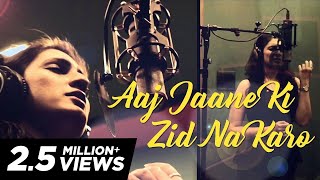 Aaj Jaane Ki Zid Na Karo by Akriti Kakar originally by Farida Khannum ji [upl. by Niwde323]