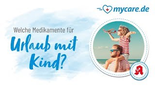 Welche Medikamente für Urlaub mit Kind [upl. by Annaitat]