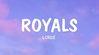 Royals  Lorde Lyrics [upl. by Brant]