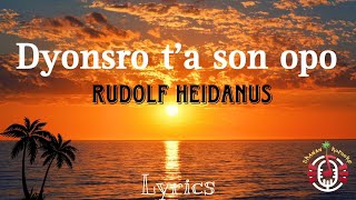 Dyonsro Ta Son Opo Lyrics  Rudolf Heidanus [upl. by Godding386]