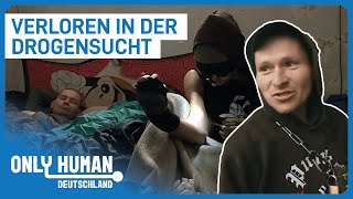 Jung obdachlos drogensüchtig  Hartes Deutschland  Only Human Deutschland [upl. by Ahcilef]