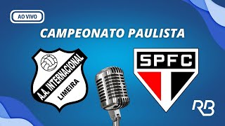 🔴 Inter de Limeira X São Paulo  Campeonato Paulista  28022024 [upl. by Souza250]