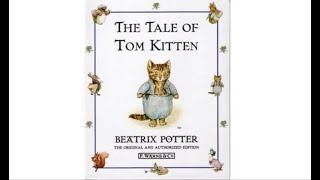 The Tale of Tom Kitten by Beatrix Potter read aloud storyline [upl. by Tubb]