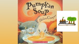 Pumpkin Soup by Helen Cooper Childrens Books Read Aloud on Once Upon A Story [upl. by Nedrah34]