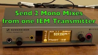 Two Mono Mixes from One IEM Transmitter [upl. by Iggy]