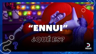 ¿Qué es “Ennui”  Informe especial de DNEWS [upl. by Nylesoj]