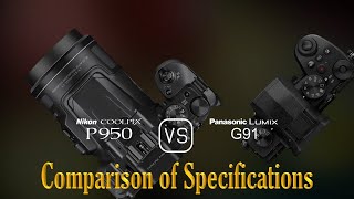 Nikon COOLPIX P950 vs Panasonic Lumix G91 A Comparison of Specifications [upl. by Russi]