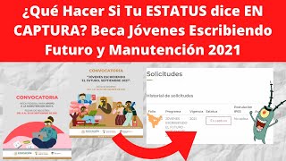 EN CAPTURA Solicitud de Beca Estatus ¿Qué Hacer en si tu estatus sigue diciendo SUBES 2021 CNBBBJ [upl. by Ayekram]