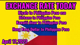 EXCHANGE RATE TODAY APRIL 122023 TO PHILIPPINE PESO [upl. by Angelle476]