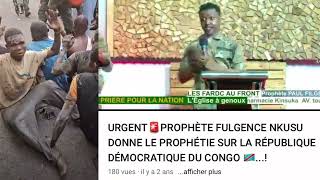 URGENT 🚨COUP D’ÉTAT RATÉ À KINSHASA COMME DIT LE PROPHÈTE PAUL FULGENCE NKUSU 2 ans DÉJÀ [upl. by Urquhart896]