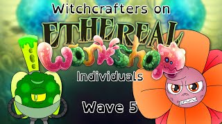 Arcanian WhatIfs  Witchcrafters on Ethereal Workshop  Individuals Batch 5 [upl. by Nisotawulo247]