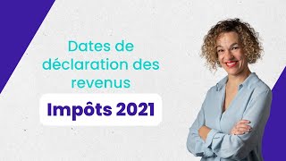 Dates de déclaration des revenus  Impôts 2021 [upl. by Hcone]