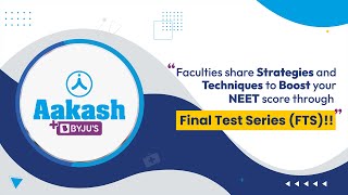 Strategies and Techniques to Boost your NEET Score through Final Test Series FTS  Aakash BYJUS [upl. by Ikcim995]