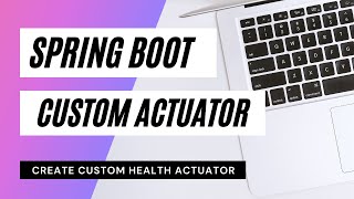 Spring Boot Custom Actuator  How To Create Custom Health Actuator  Java  WTTN [upl. by Landis839]