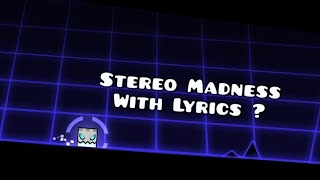 Geometry Dash Stereo Madness With Lyrics [upl. by Thirion]