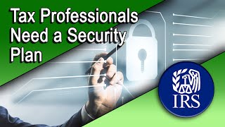 Why Tax Professionals Need a Security Plan [upl. by Garik]