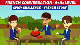 Spicy Challenge  Easy French Story for Daily French Conversation with Subtitles [upl. by Deehahs]