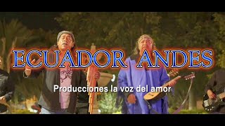 Ecuador Andes y Vinicio Diaz  Sueños de Amor  Video Oficial [upl. by Eniamrej]