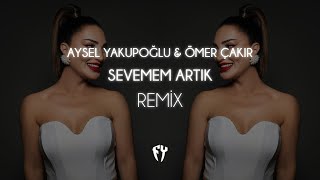 Aysel Yakupoğlu amp Ömer Çakır  Sevemem Artık  Fatih Yılmaz Remix [upl. by Ardnohsed945]