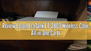 Review Epson EcoTank ET2803 Wireless Color AllinOne CartridgeFree Supertank Printer with Scan C [upl. by Anorahs]