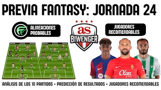 ✅ ANÁLISIS FANTASY JORNADA 24 ALINEACIONES Y RECOMENDACIONES DE CADA PARTIDO  BIWENGER 2324 [upl. by Naelcm]