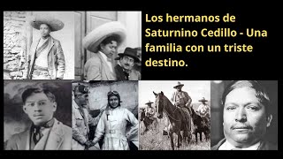 Los hermanos de Saturnino Cedillo  Una familia con un lamentable destino revolucionmexicana [upl. by Nylaf]