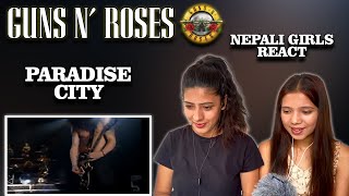 GUNS N ROSES REACTION  PARADISE CITY REACTION  NEPALI GIRLS REACT [upl. by Otrebmal]