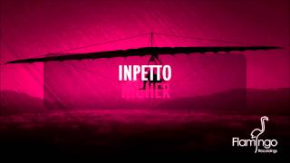 Inpetto  Higher Original Mix Flamingo Recordings [upl. by Ravens]