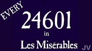 Every quot24601quot in Les Miserables [upl. by Eirahs626]