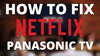 Netflix doesn’t work on Panasonic TV SOLVED [upl. by Alicsirp529]