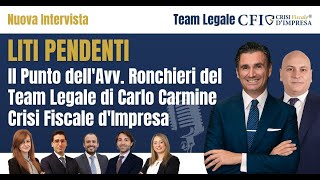 Liti pendenti il punto dellavv Ronchieri del team legale di Carlo Carmine Crisi Fiscale dImpresa [upl. by Solorac404]