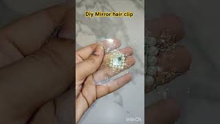 Diy mirror hair clip youtubeshorts diy trendingshortsdiyhairclip craftideas hairaccessories [upl. by Baylor220]