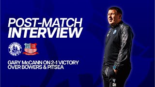 POSTMATCH INTERVIEW  Gary McCann on 21 victory over Bowers amp Pitsea [upl. by O'Toole]