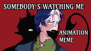 Somebody’s watching me  Animation meme ORIGINAL [upl. by Solis]