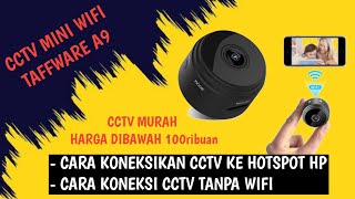 Taffware CCTV A9 Mini IP Kamera  Cara koneksi ke hotspot hp  tanpa wifi  cctv pengintai murah [upl. by Aisenet409]