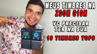 ZOOM G1 ON  Fiz 10 Timbres Tops Para Você Colocar Na Sua Pedaleira [upl. by As]