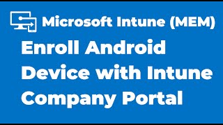 96 How to Enroll Android Device with Intune Company Portal [upl. by Patterson241]