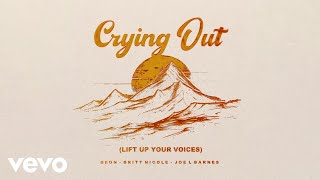 DEON Britt Nicole Joe L Barnes  Crying Out Lift Up Your Voices Audio [upl. by Ayikin]