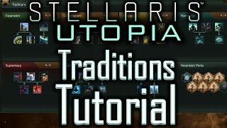 Stellaris Utopia Traditions Tutorial  Stellaris Tutorial [upl. by Jago606]