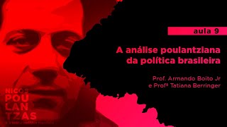 9 A análise poulantziana da política brasileira Prof Armando Boito e Profa Tatiana Berringer [upl. by Chas]