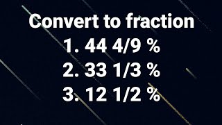 Conversion Percentage to fraction 44 49  33 13  12 12  CSE MATH [upl. by Madi]