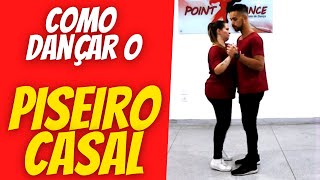 Como Dançar Piseiro INICIANTE  Para Dançar Casal [upl. by Ynned229]