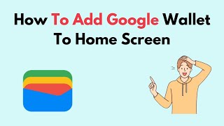 How To Add Google Wallet To Home Screen [upl. by Chaker]