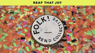 Rend Collective  Reap That Joy Official Audio [upl. by Arikaahs]