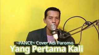 PANCE Yang pertama Kali Cover By Adi Paromokaraoke [upl. by Seditsira42]