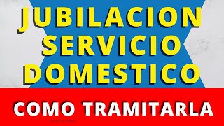 🚀JUBILACION SERVICIO DOMESTICO▶️ COMO TRAMITARLOnoticiasanses [upl. by Moyra]