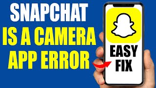 How to Fix Snapchat is a Camera App Error  2024 [upl. by Eiluj]