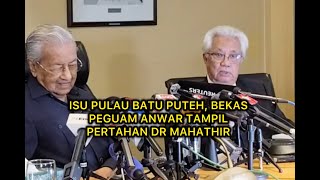 Bekas peguam Anwar tampil pertahan Dr Mahathir berhubung isu Pulau Batu Puteh [upl. by Papst]