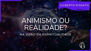 ANIMISMO OU REALIDADE  Visão da espiritualidade [upl. by Inalej]